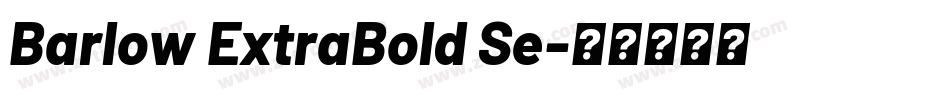 Barlow ExtraBold Se字体转换